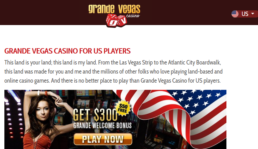 Grande Vegas Casino - $300
                                  Welcome Bonus -$50 FREE