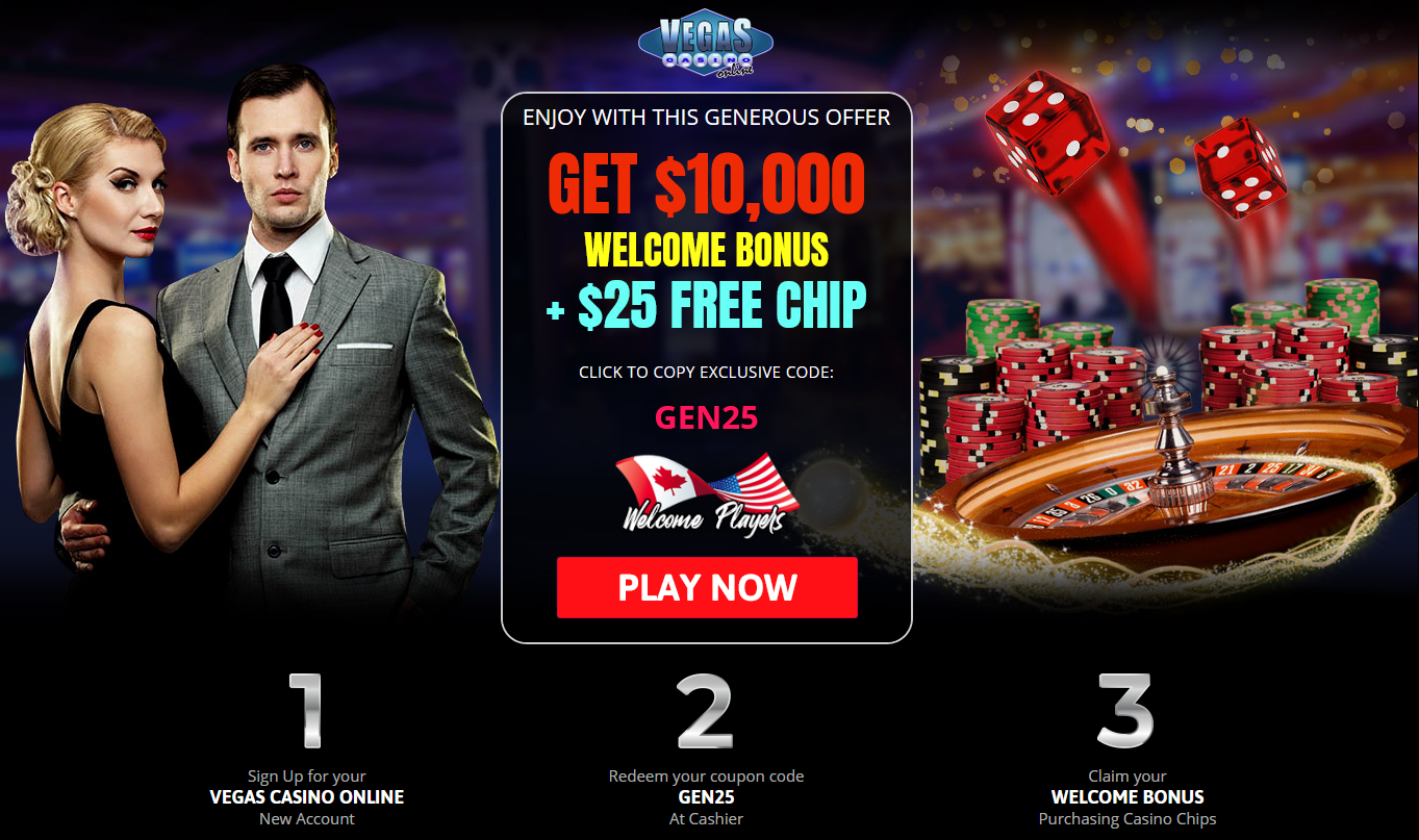 $10,000 WELCOME BONUS + $25 FREE CHIP $10,000 WELCOME BONUS + $25 FREE CHIP